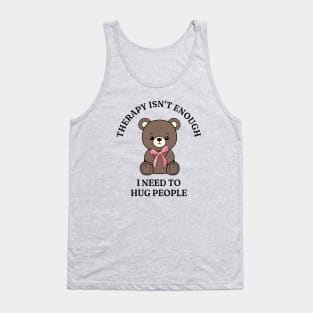 Therapy Isn't Enough Tank Top